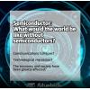 Semiconductor:What would the world be like without semiconductors?